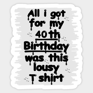 Copy of Copy of Funny Happy 40th Birthday Lousy Graffiti Sticker